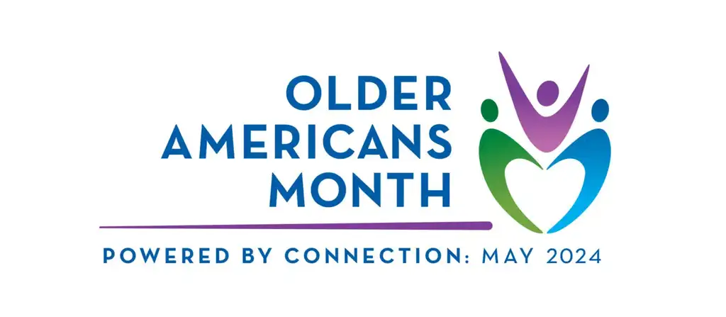 Older Americans Act Month: Powered by Connection May 2024