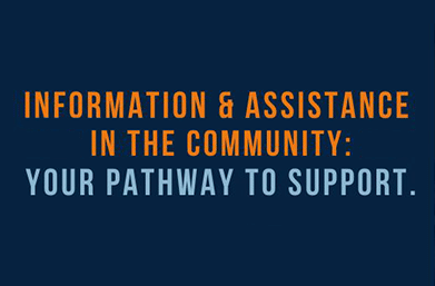 Information & Assistance in the Community: Your Pathway to Support. The Senior Alliance
