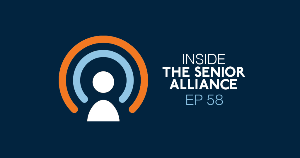 Landscape graphic for episode 58 of the Inside The Senior Alliance podcast.