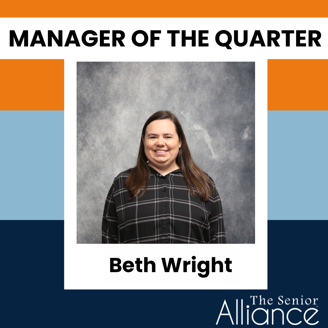 A graphic branded with The Senior Alliance colors (orange a blues) with the logo announcing Beth Wright as Manager of the Quarter.