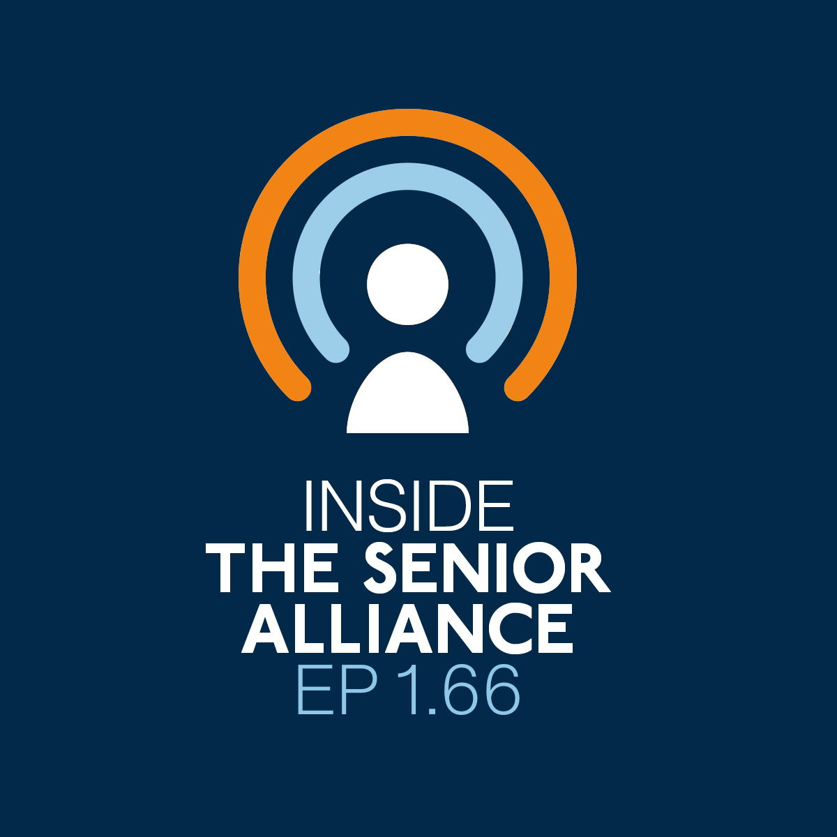 Square graphic for the Inside The Senior Alliance podcast - episode 66